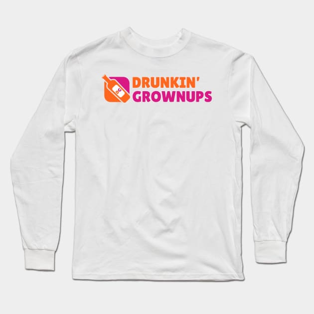 Drunkin Grownups - Logo Parody Long Sleeve T-Shirt by Bunder Score